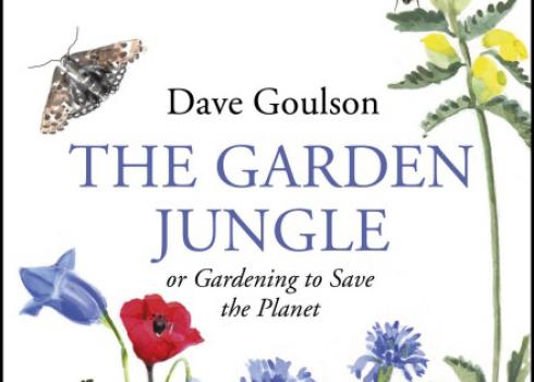 The cover of Dave Goulson's book, The Garden Jungle or Gardening to Save the Planet is shown. It has hand-painted illustrations of flowers and insects.